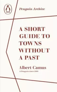 Short Guide to Towns Without a Past