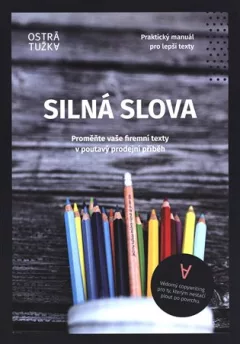 Silná slova - Proměňte firemní texty v poutavý prodejní příběh