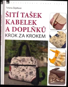 Šití tašek, kabelek a doplňků - krok za krokem