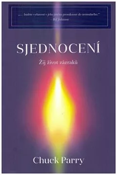 Sjednocení - Žij život zázraků