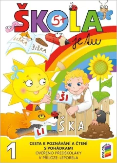Škola je tu – Cesta k poznávání a čtení s pohádkami (barevná pracovní učebnice pro předškoláky s přílohou leporelo)