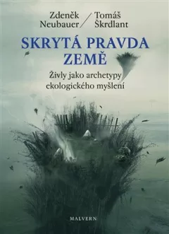 Skrytá pravda Země - Živly jako archetypy ekologického myšlení