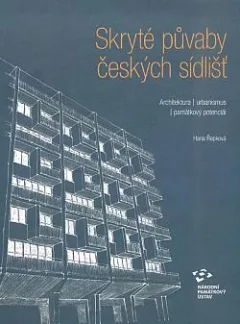 Skryté půvaby českých sídlišť: Architektura, urbanismus, památkový potenciál