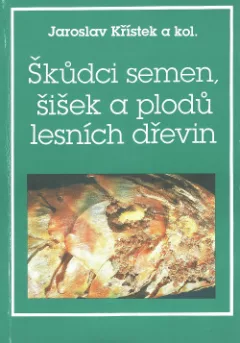 Škůdci semen, šišek a plodů lesních dřevin