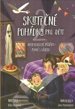 Skutečné pohádky pro děti aneb klasické příběhy psané s láskou 2