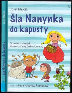 Šla Nanynka do kapusty : slovníček z básniček slovensko