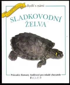 Sladkovodní želva : průvodce Romany Anděrové pro mladé chovatele