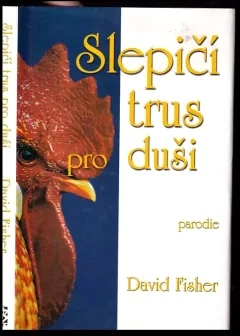 Slepičí trus pro duši : povídky, při nichž ztvrdne srdce a otupí se duch