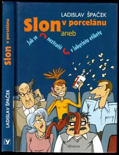 Slon v porcelánu, aneb, Jak se neztratit v labyrintu etikety