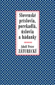 Slovenské príslovia, porekadlá, úslovia a hádanky
