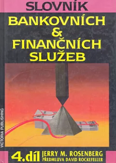 Slovník bankovních & finančních služeb. 4. díl