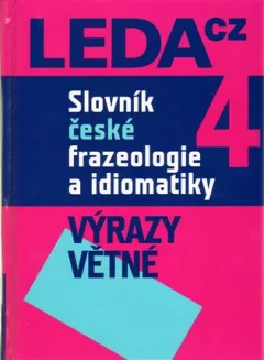 Slovník české frazeologie a idiomatiky 4 – Výrazy větné