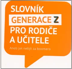 Slovník Generace Z pro rodiče a učitele aneb Jak nebýt za boomera
