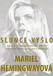 Slunce vyšlo - Jak jsem překonávala rodinné dědictví duševních nemocí, závislostí a sebevražd