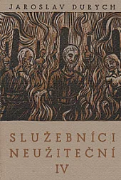 Služebníci neužiteční IV: Oheň