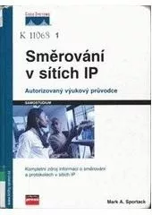 Směrování v sítích IP - Autorizovaný výukový průvodce