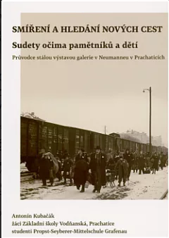 Smíření a hledání nových cest: Sudety očima pamětníků a dětí