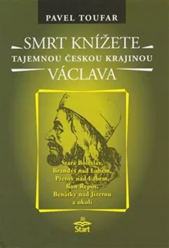 Smrt knížete Václava - Tajemnou českou krajinou
