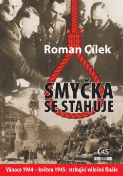 Smyčka se stahuje - Vánoce 1944 - květen 1945: strhující válečné finále