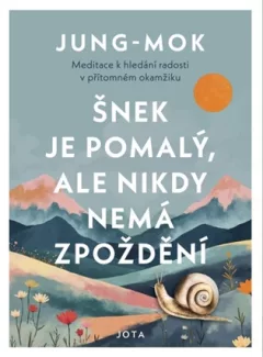 Šnek je pomalý, ale nikdy nemá zpoždění
