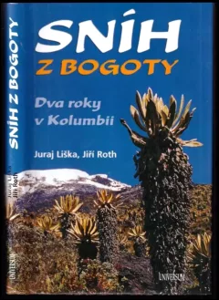 Sníh z Bogoty : dva roky v Kolumbii