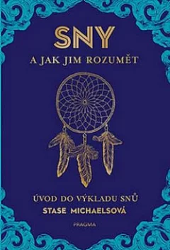 Sny a jak jim rozumět - Úvod do výkladu snů