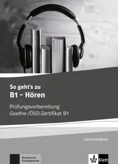 So geht´s noch besser zu B1 – Hören Lehrerhandbuch