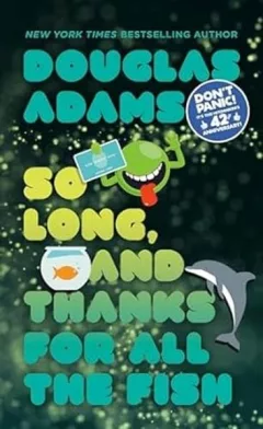 So Long, and Thanks for All the Fish