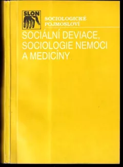 Sociální deviace, sociologie nemoci a medicíny