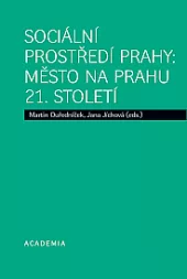 Sociální prostředí Prahy: město na prahu 21. století