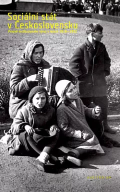 Sociální stát v Československu: Právně-institucionální vývoj v letech 1918-1992