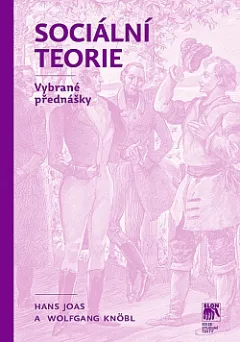 Sociální teorie: Vybrané přednášky