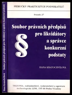 Soubor právních předpisů pro likvidátory a správce konkurzní podstaty