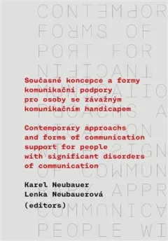 Současné koncepce a formy komunikační podpory pro osoby se závažným komunikačním handicapem