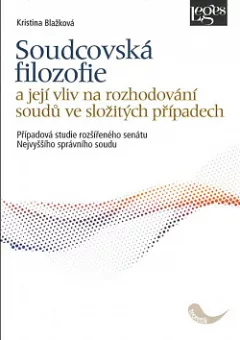 Soudcovská filozofie a její vliv na rozhodování soudů ve složitých případech