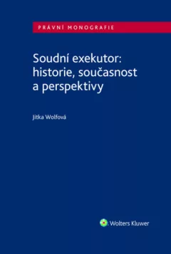 Soudní exekutor: historie, současnost a perspektivy