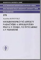 Soukromoprávní aspekty nadačního a spolkového práva v Česku, ve Švýcarsku a v Nizozemí