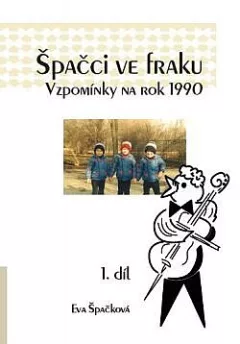Špačci ve fraku - Vzpomínky na rok 1990 - 1. díl