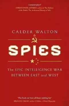Spies: The epic intelligence war between East and West