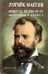 Spirituál bílého muže aneb Dvořák v Americe