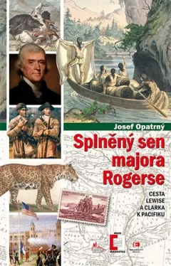 Splněný sen majora Rogerse - Cesta Lewise a Clarka k Pacifiku