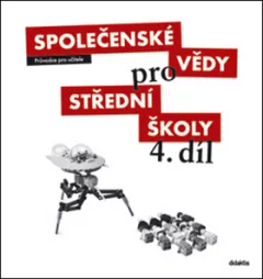 Společenské vědy pro SŠ 4.díl - Průvodce pro učitele