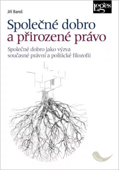 Společné dobro a přirozené právo - Společné dobro jako výzva současné právní a politické filozofie