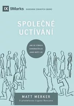 Společné uctívání - Jakou roli hraje společné uctívání v církvi?