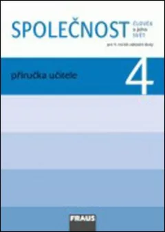 Společnost 4 pro ZŠ - Člověk a jeho svět - Příručka učitele
