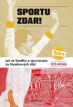 Sportu zdar! Jak se fandilo a sportovalo za Husákových dětí