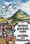 Správné pověsti české a pohádky zpod Milešovky