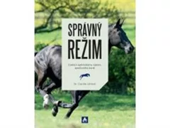 Správný režim - Cesta k optimálnímu výkonu sportovního koně