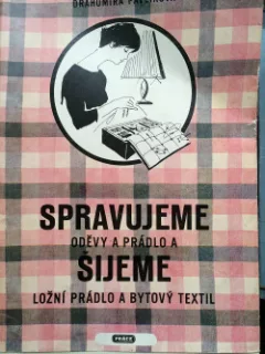 Spravujeme oděvy a prádlo a šijeme ložní prádlo a bytový textil