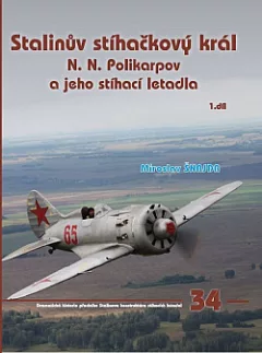 Stalinův stíhačkový král N. N. Polikarpov a jeho stíhací letadla 1.díl